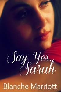  Blanche Marriott - Say Yes, Sarah.