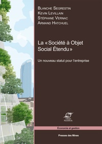 Blanche Segrestin et Kevin Levillain - La "Société à Objet Social Etendu" - Un nouveau statut pour l'entreprise.