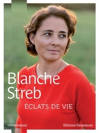 Blanche Streb - Eclats de vie - Témoignage.