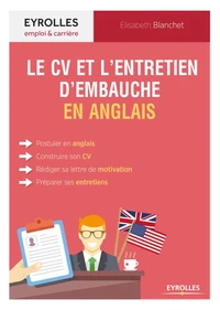 Le guide du CV et de l'entretien d'embauche en anglais