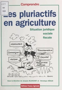 Les Pluriactifs En Agriculture. Entre Traditions Et Innovations
