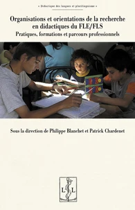 Organisations et orientations de la recherche en didactiques du FLE/FLS