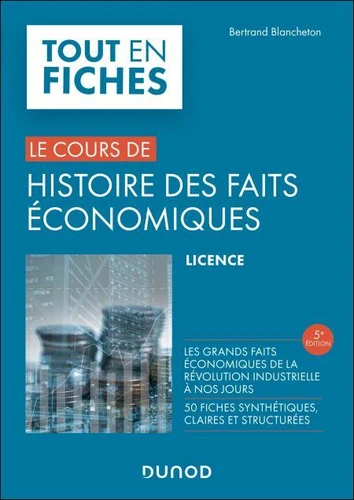 Histoire des faits économiques - Tout en fiches - 5e éd..De la ...