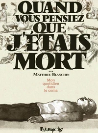 Quand vous pensiez que j'étais mort