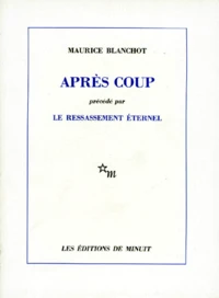 Après coup. (précédé par) Le Ressassement éternel