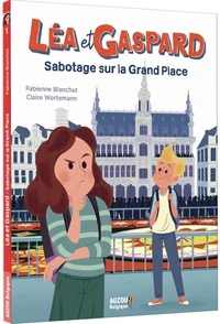 LES AVENTURES DE LÉA ET GASPARD - SABOTAGE SUR LA GRAND-PLACE