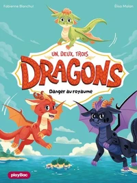 Un, deux, trois Dragons - Danger au royaume ! - Tome 1