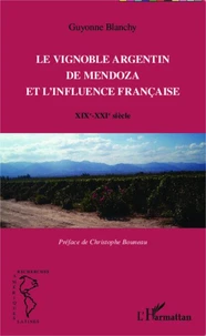 Le vignoble argentin de Mendoza et l'influence française
