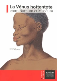 La Vénus hottentote entre Barnum et Muséum