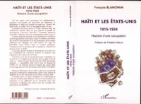 HAITI ET LES ETATS-UNIS 1915-1934. Histoire d'une occupation