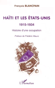 Haiti Et Les Etats-Unis 1915-1934. Histoire D'Une Occupation