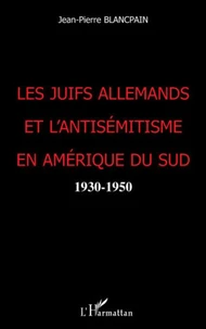 Les Juifs allemands et l'antisémitisme en Amérique du Sud