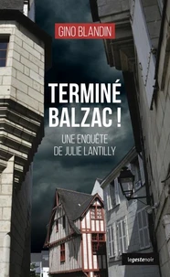 Termine balzac - une enquete de julie lantilly (coll. geste noir)