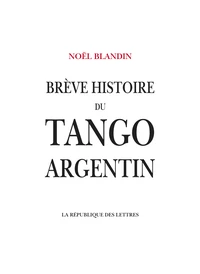 Brève histoire du tango argentin