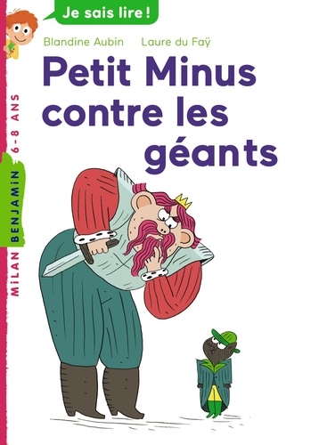 Blandine Aubin et Laure Du Faÿ - Petit Minus contre les géants.