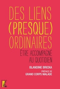 Blandine Bricka - Des liens (presque) ordinaires - Avoir besoin d'aide au quotidien.