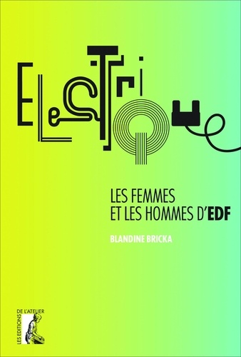 Electrique. Les femmes et les hommes d'EDF