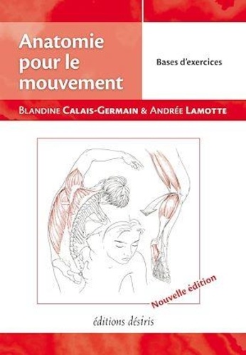 Blandine Calais-Germain et Andrée Lamotte - Anatomie pour le mouvement - Tome 2 : Bases d'exercices.