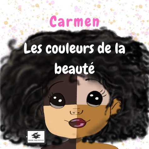 Blandine Carsalade - Carmen, les couleurs de la beauté.