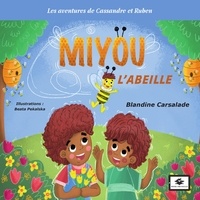 Blandine Carsalade et Beata Pekalska - Les aventures de Cassandre et  : Miyou l'abeille - Ecologie.