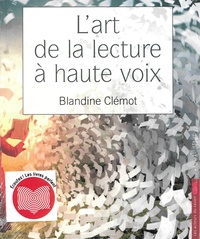 Blandine Clémot - L'art de la lecture à haute voix. 1 CD audio