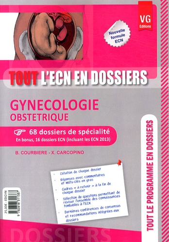 Blandine Courbière et Xavier Carcopino - Gynécologie Obstétrique - 84 dossiers de spécialité dont 16 dossiers annales ECN corrigés.