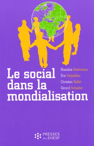 Blandine Destremau et Eric Parpaillon - Le social dans la mondialisation.