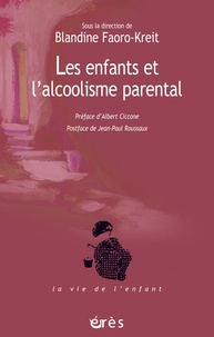 Blandine Faoro-Kreit - Les enfants et l'alcoolisme parental - La question de la transmission et l'apport de la fratrie comme modèle thérapeutique.