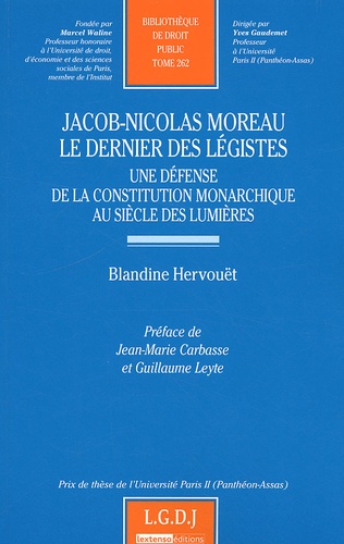 Blandine Hervouët - Jacob-Nicolas Moreau le dernier des légistes - Une défense de la constitution monarchique au siècle des Lumières.