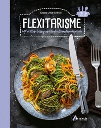 Blandine Janin-Reynaud - Flexitarisme - 60 recettes classiques et leur alternative végétale.