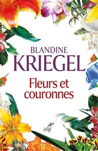 Blandine Kriegel - Fleurs et couronnes.