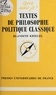 Blandine Kriegel et Paul Angoulvent - Textes de philosophie politique classique - De la Renaissance à la Révolution.