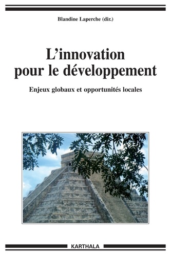 Blandine Laperche - L'innovation pour le développement - Enjeux globaux et opportunités locales.