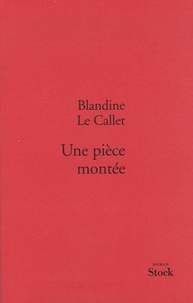 Une pièce montée de Blandine Le Callet - Grand Format - Livre - Decitre