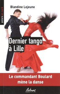 Blandine Lejeune - Dernier tango à Lille.