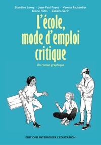 Blandine Leroy et Verena Richardier - L'école, mode d'emploi critique - Un roman graphique.