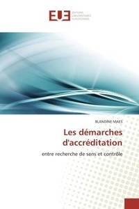 Blandine Maës - Les démarches d'accréditation - entre recherche de sens et contrôle.