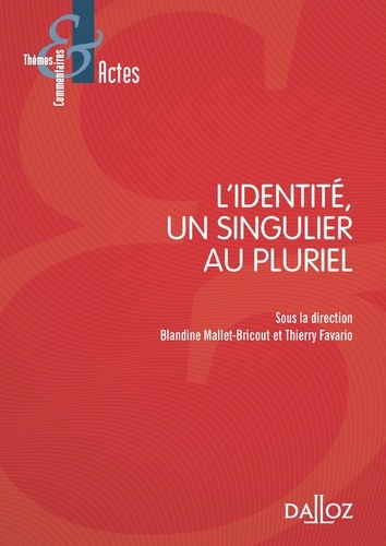 Blandine Mallet-Bricout et Thierry Favario - L'identité, un singulier au pluriel.