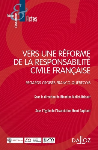Vers une réforme de la responsabilité civile française. Regards franco-québécois