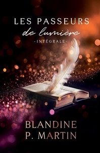Blandine P. Martin - Les Passeurs de Lumière - Intégrale.