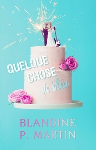 Blandine P. Martin - Quelque chose de bleu.