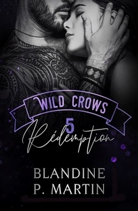 Blandine P. Martin - Wild Crows - 5. Rédemption.