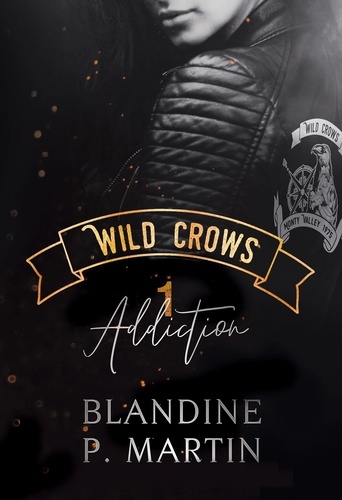 Wild Crows Tome 1 Addiction