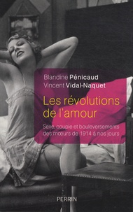 Blandine Pénicaud et Vincent Vidal-Naquet - Les révolutions de l'amour.