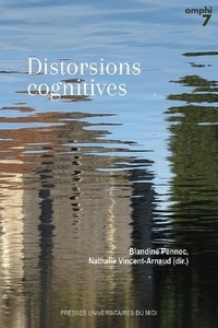 Blandine Pennec et Nathalie Vincent-Arnaud - Distorsions cognitives : formes, récits, imaginaires (domaine anglophone).