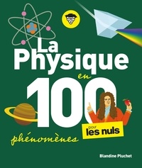Blandine Pluchet - La physique pour les Nuls en 100 phénomènes.