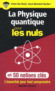 Téléchargez les manuels sur ipad La physique quantique pour les nuls en 50 notions clés par Blandine Pluchet en francais 