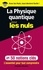 La physique quantique pour les nuls en 50 notions clés
