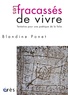 Blandine Ponet - Les fracassés de vivre - Tentative pour une poétique de la folie.