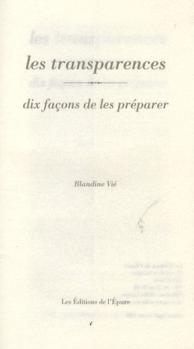 Blandine Vié - Les transparences - Dix façons de les préparer.